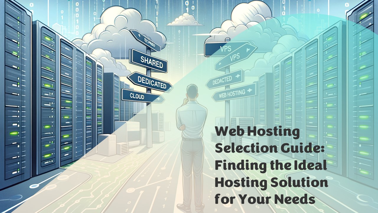 Web Hosting Selection Guide Web Hosting Selection Guide